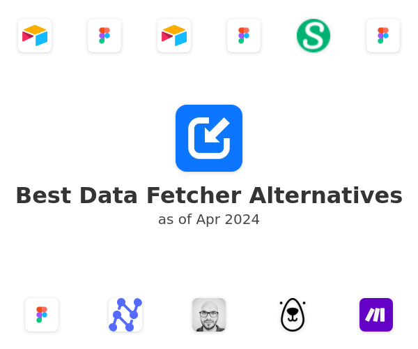 Best Data Fetcher Alternatives