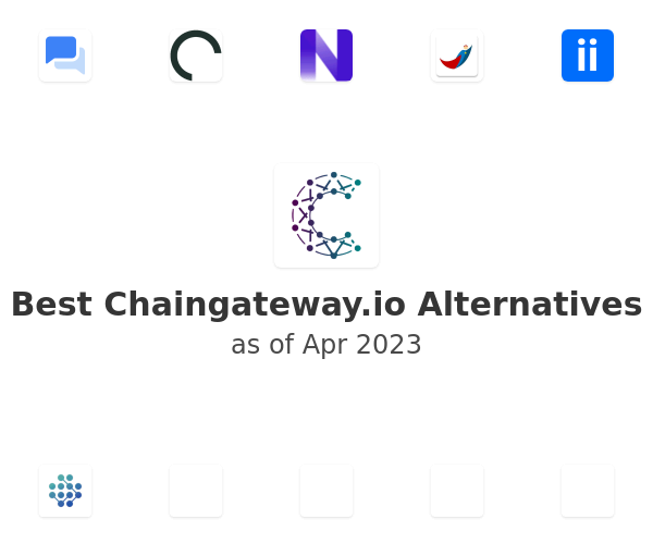 Best Chaingateway.io Alternatives