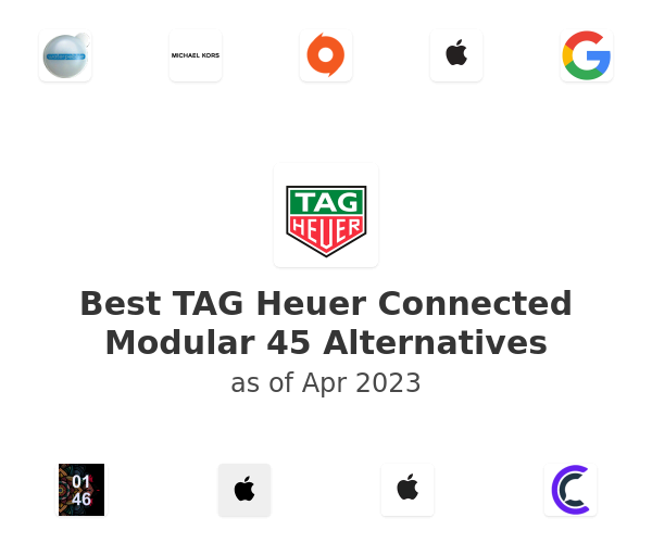Best TAG Heuer Connected Modular 45 Alternatives