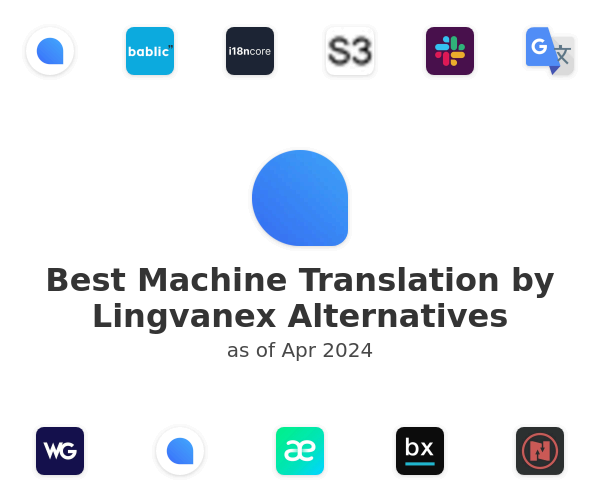 Best Machine Translation by Lingvanex Alternatives