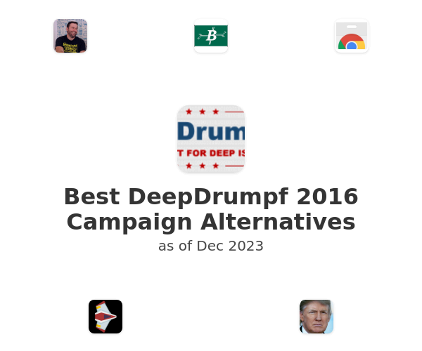 Best DeepDrumpf 2016 Campaign Alternatives