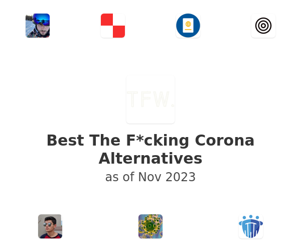 Best The F*cking Corona Alternatives
