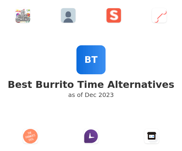 Best Burrito Time Alternatives