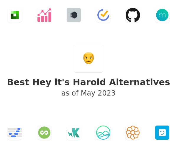 Best Hey it's Harold Alternatives