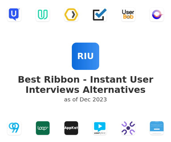 Best Ribbon - Instant User Interviews Alternatives
