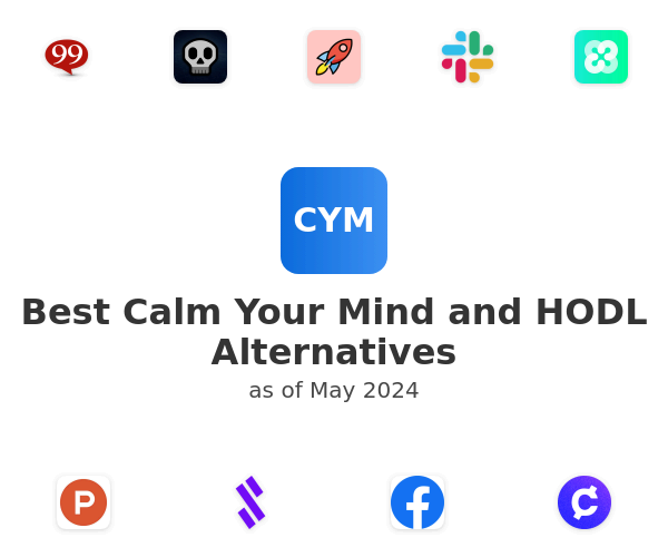 Best Calm Your Mind and HODL Alternatives