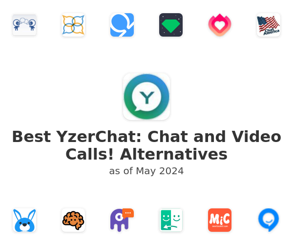 Best YzerChat: Chat and Video Calls! Alternatives