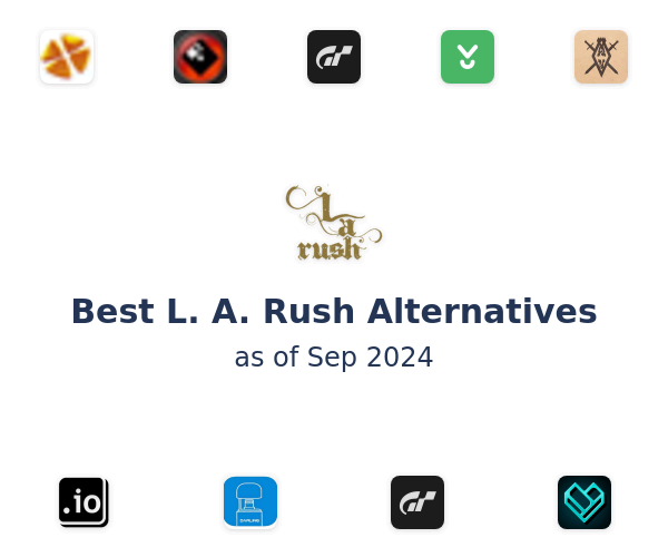 Best L. A. Rush Alternatives