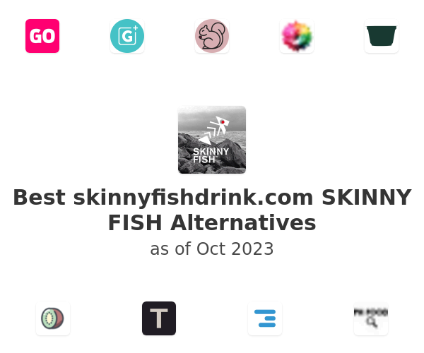 Best skinnyfishdrink.com SKINNY FISH Alternatives