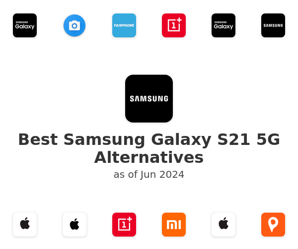 Best Samsung Galaxy S21 5G Alternatives