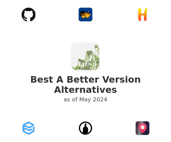 Best A Better Version Alternatives