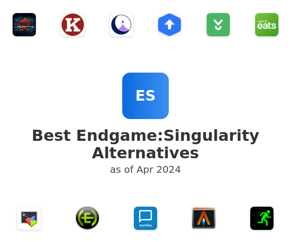 Best Endgame:Singularity Alternatives