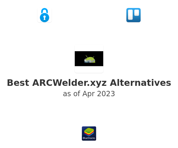 Best ARCWelder.xyz Alternatives