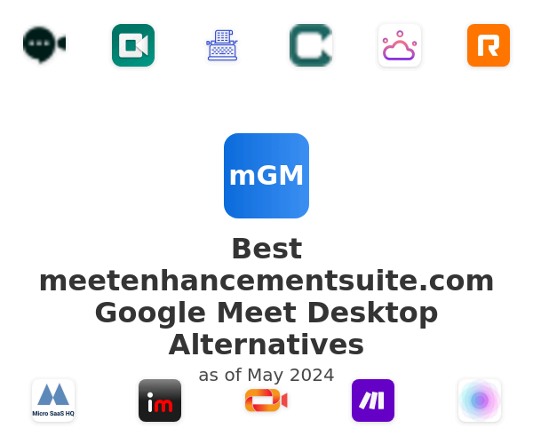 Best meetenhancementsuite.com Google Meet Desktop Alternatives