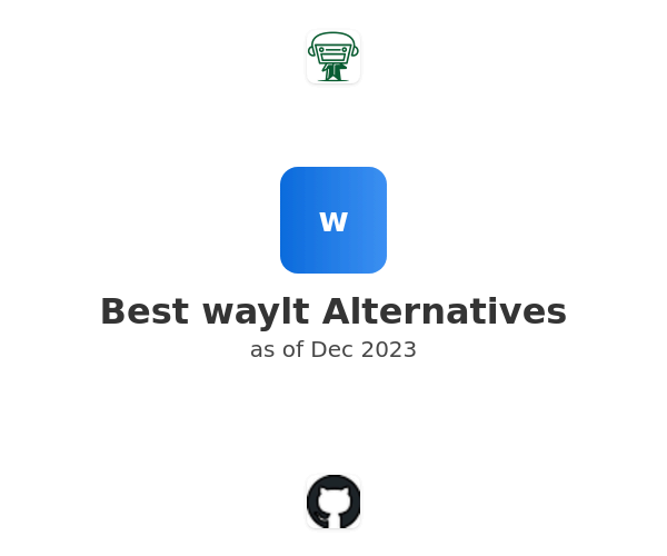 Best waylt Alternatives