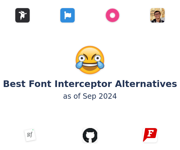 Best Font Interceptor Alternatives