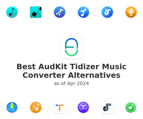 Best AudKit Tidizer Music Converter Alternatives