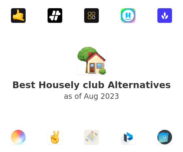 Best Housely club Alternatives