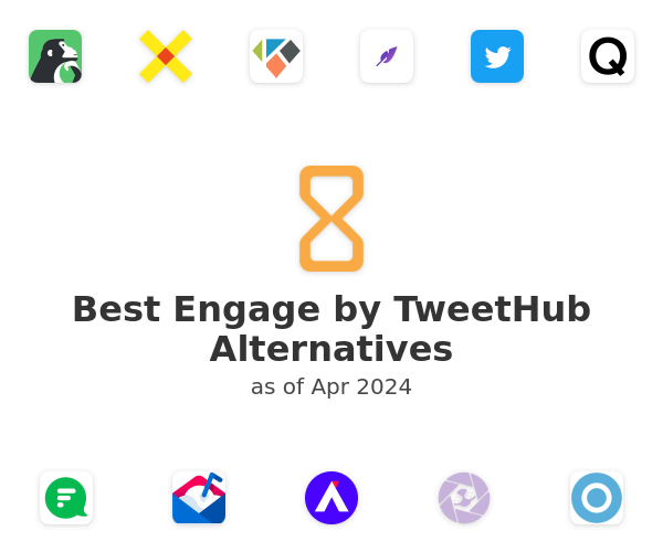 Best Engage by TweetHub Alternatives