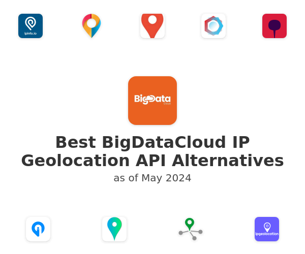 Best BigDataCloud IP Geolocation API Alternatives