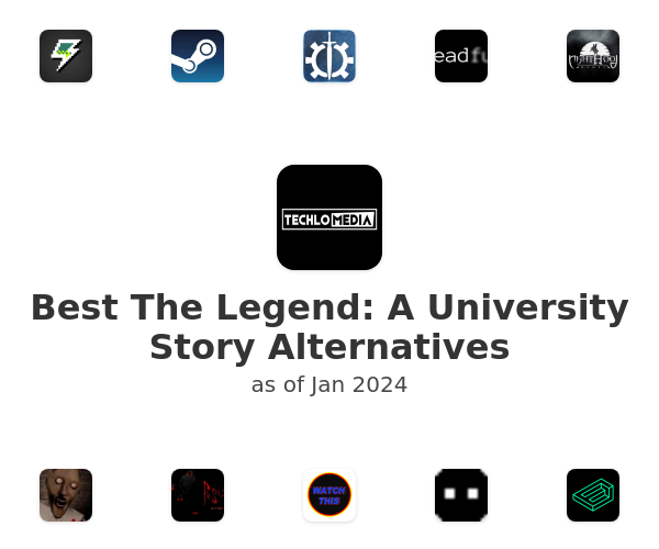 Best The Legend: A University Story Alternatives