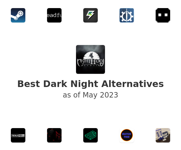 Best Dark Night Alternatives