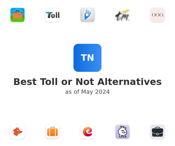 Best Toll or Not Alternatives