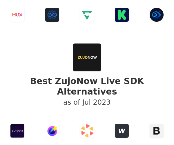Best ZujoNow Live SDK Alternatives