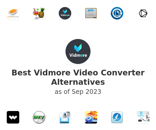 Best Vidmore Video Converter Alternatives