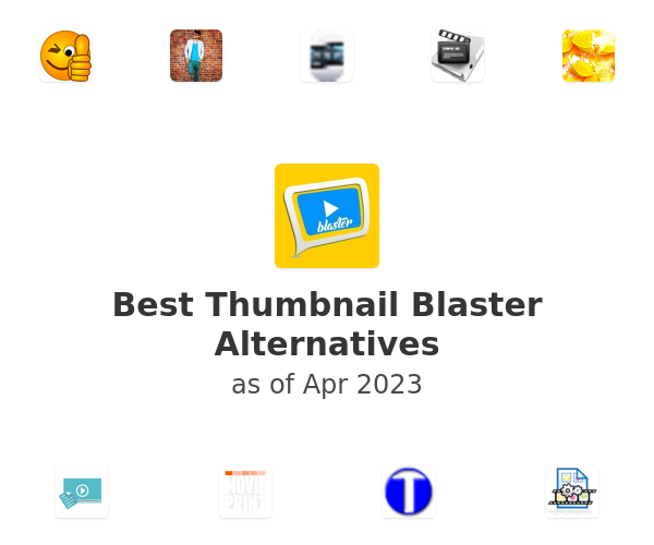 Best Thumbnail Blaster Alternatives