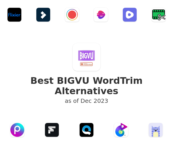 Best BIGVU WordTrim Alternatives