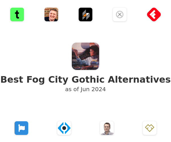 Best Fog City Gothic Alternatives