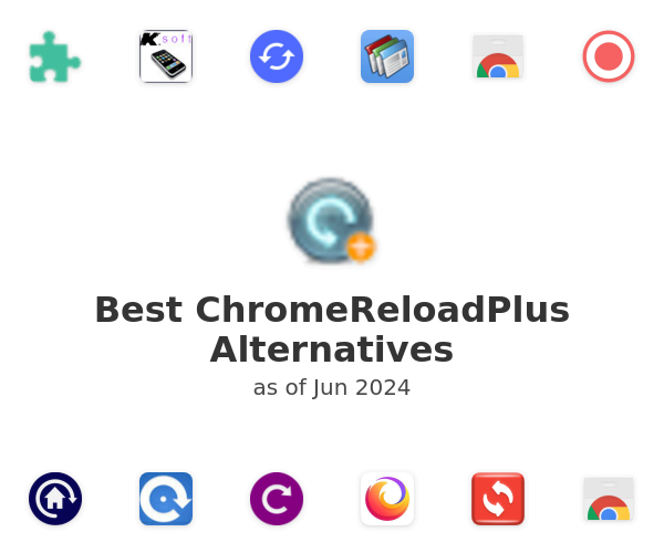 Best ChromeReloadPlus Alternatives