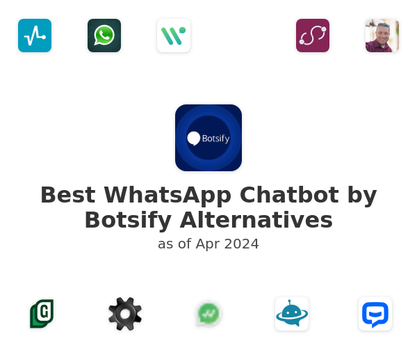 Best WhatsApp Chatbot by Botsify Alternatives