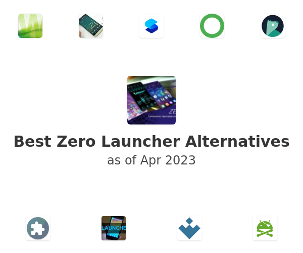 Best Zero Launcher Alternatives