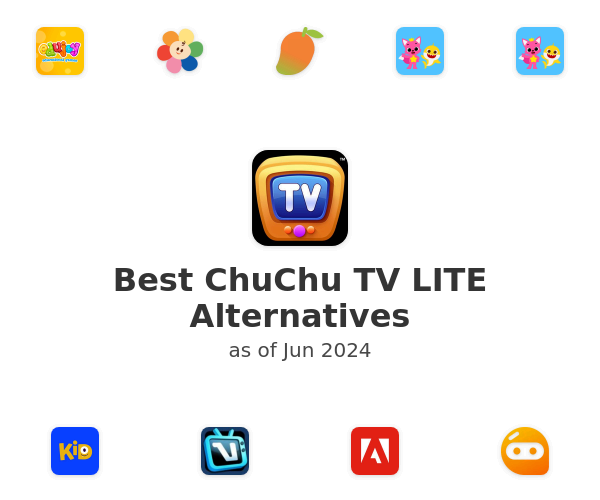 Best ChuChu TV LITE Alternatives