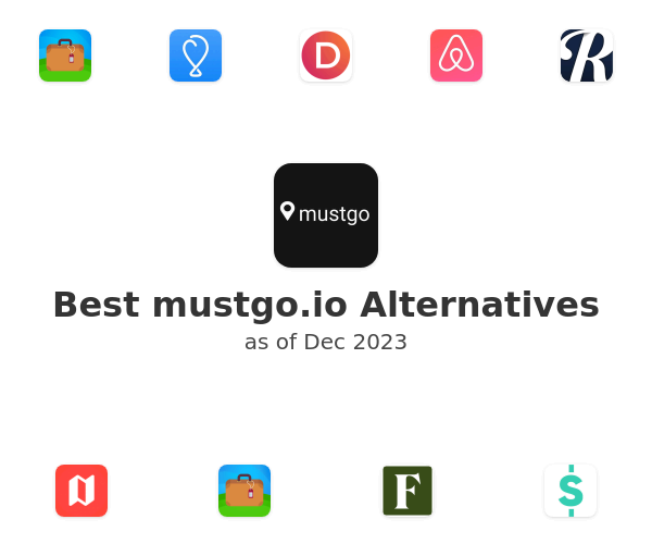 Best mustgo.io Alternatives