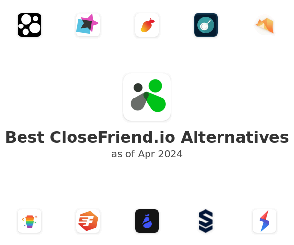 Best CloseFriend.io Alternatives