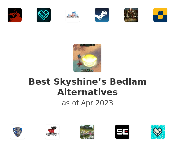 Best Skyshine’s Bedlam Alternatives