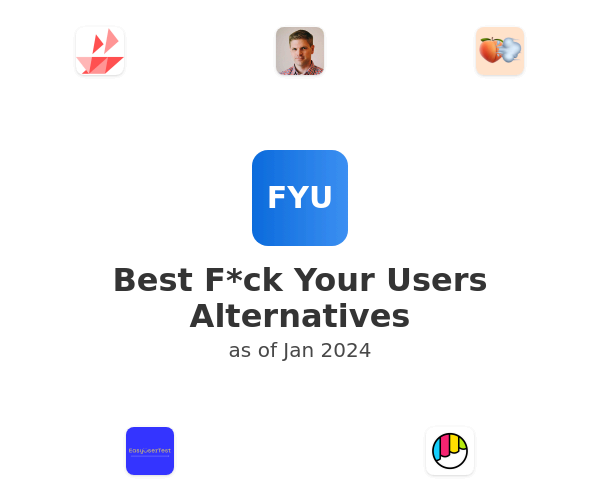 Best F*ck Your Users Alternatives