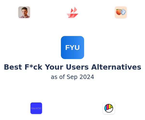 Best F*ck Your Users Alternatives