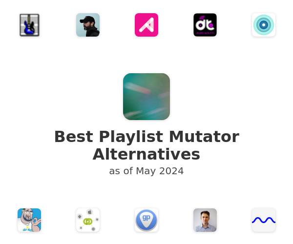Best Playlist Mutator Alternatives