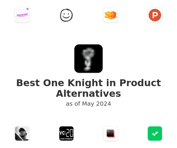 Best One Knight in Product Alternatives