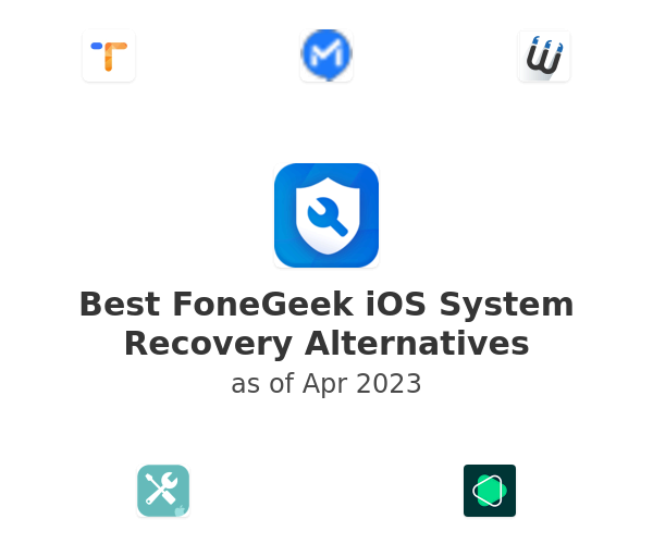 Best FoneGeek iOS System Recovery Alternatives