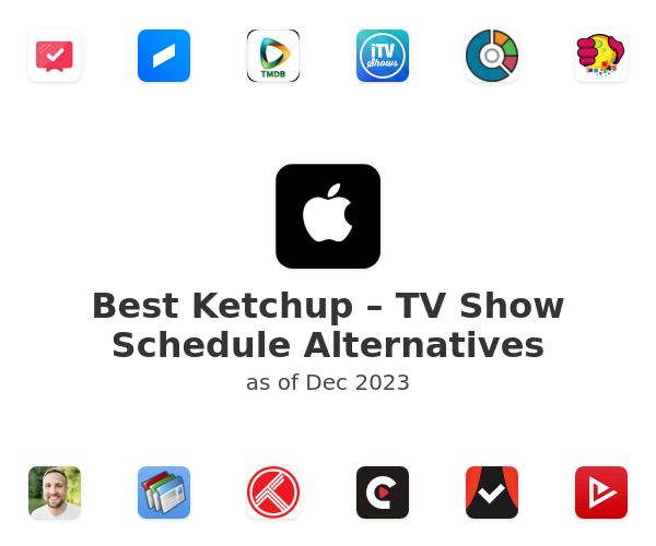 Best Ketchup – TV Show Schedule Alternatives