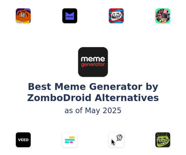 Best Meme Generator by ZomboDroid Alternatives