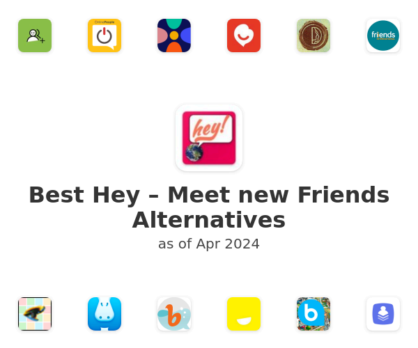 Best Hey – Meet new Friends Alternatives