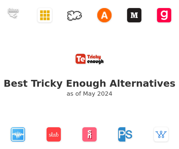 Best Tricky Enough Alternatives