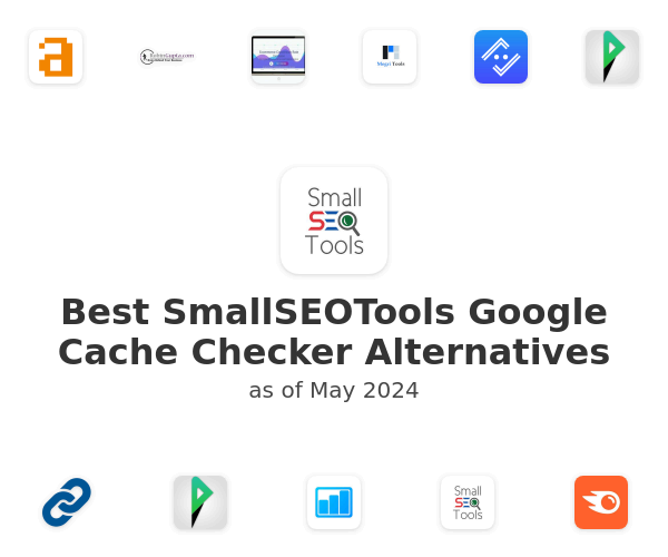 Best SmallSEOTools Google Cache Checker Alternatives