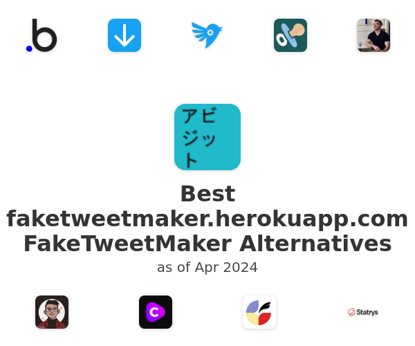 Best faketweetmaker.herokuapp.com FakeTweetMaker Alternatives